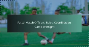 Futsal-Spieloffizielle: Rollen, Koordination, Spielaufsicht