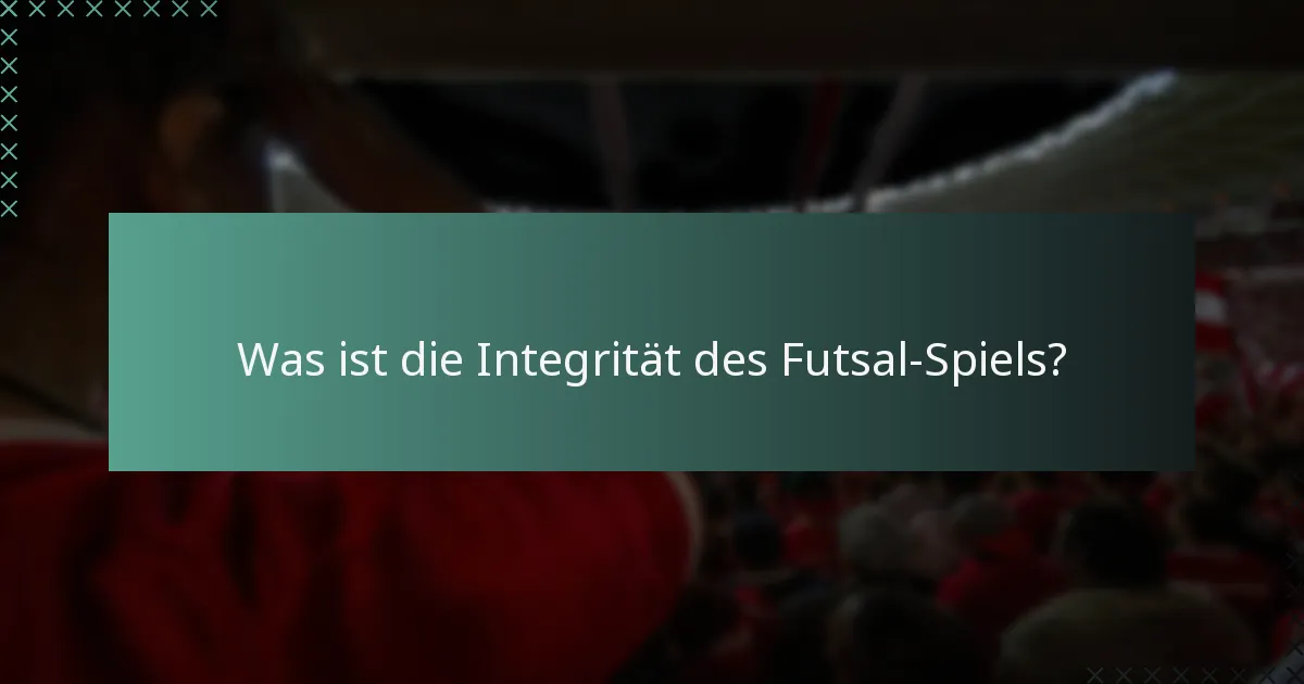 Wie wird Fair Play im Futsal definiert?