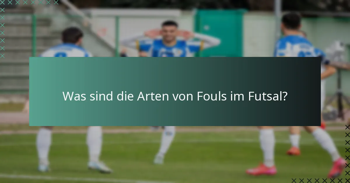 Welche Strafen drohen Spielern bei Fouls im Futsal?