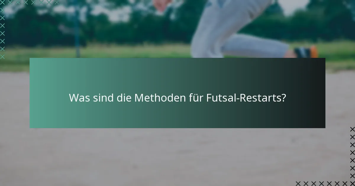Was sind die Spielerrollen während der Futsal-Restarts?