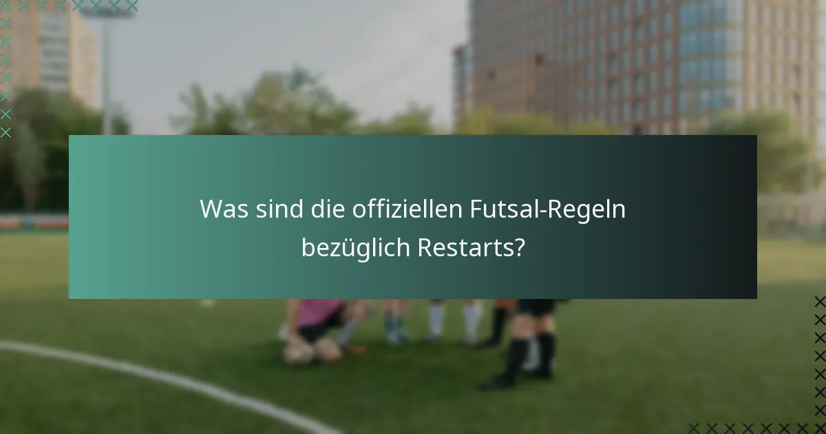 Wie hängt die Spielkontinuität mit Futsal-Restarts zusammen?