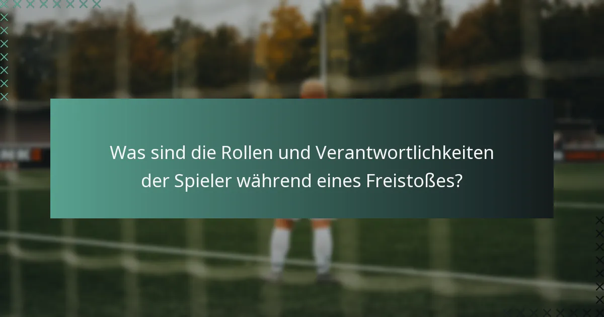 Wie sollten sich die Spieler während eines Freistoßes im Futsal positionieren?