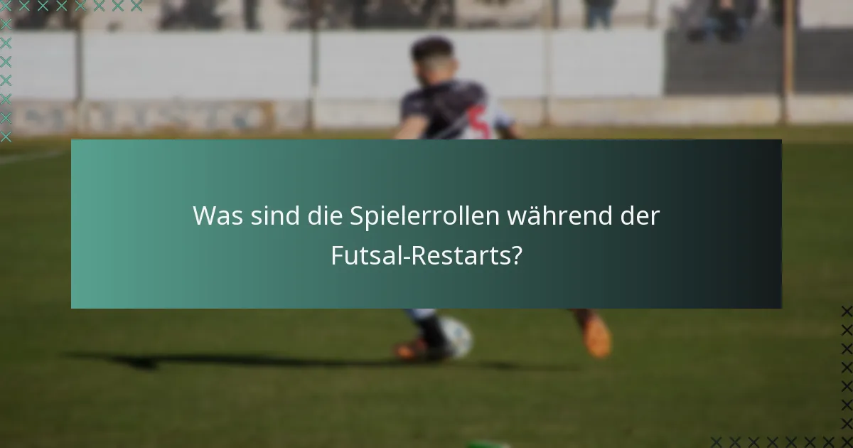 Was sind die offiziellen Futsal-Regeln bezüglich Restarts?