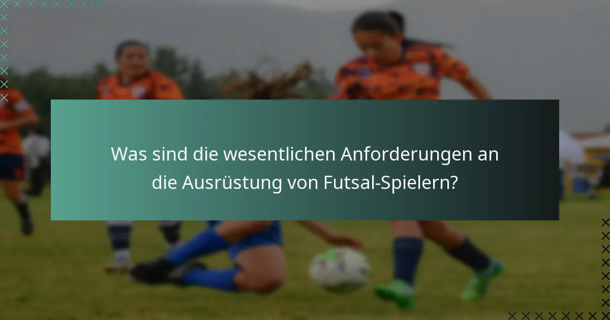 Wie stellt man die Einhaltung der Vorschriften für Futsal-Ausrüstung sicher?