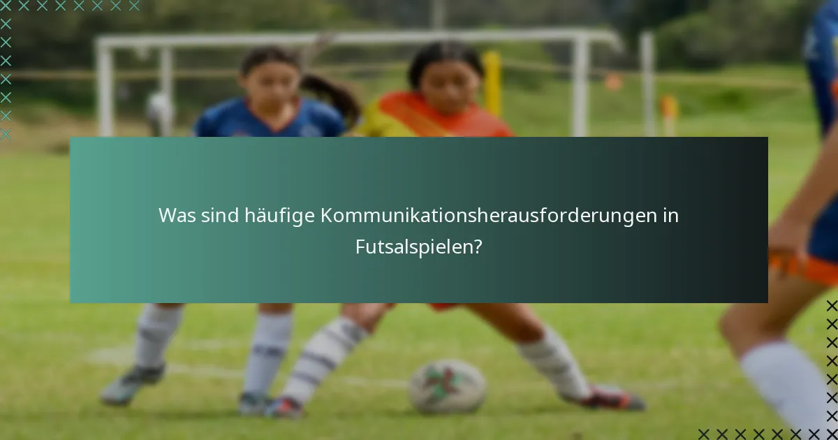 Welche Strategien können Spieler nutzen, um die Kommunikation auf dem Spielfeld zu verbessern?