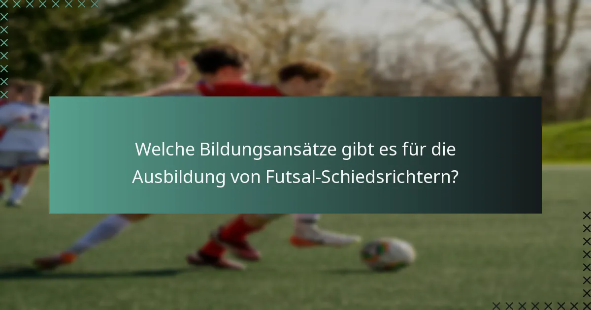 Welche Fähigkeiten sind für Futsal-Schiedsrichter unerlässlich?