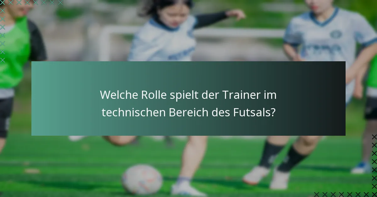 Was sind die Schiedsrichterrichtlinien im technischen Bereich des Futsals?