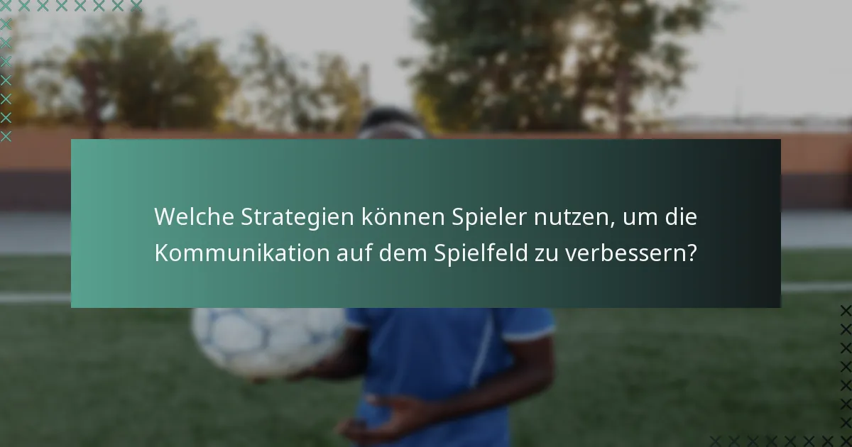Was sind häufige Kommunikationsherausforderungen in Futsalspielen?