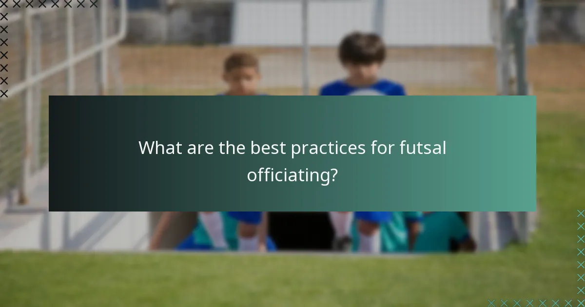 Was sind die besten Praktiken für die Futsal-Schiedsrichterei?