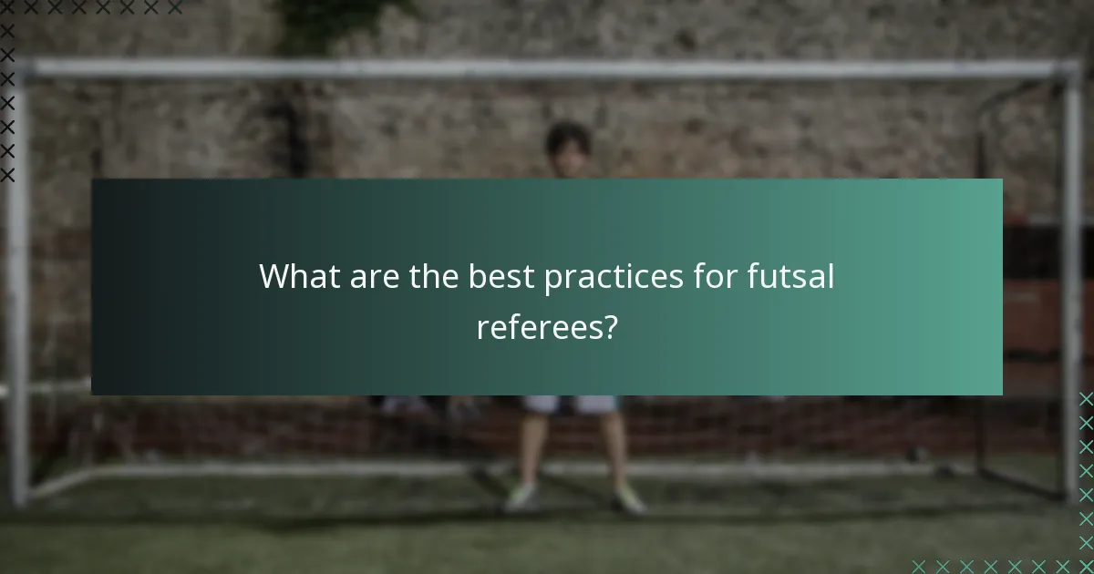 Was sind die besten Praktiken für Futsal-Schiedsrichter?