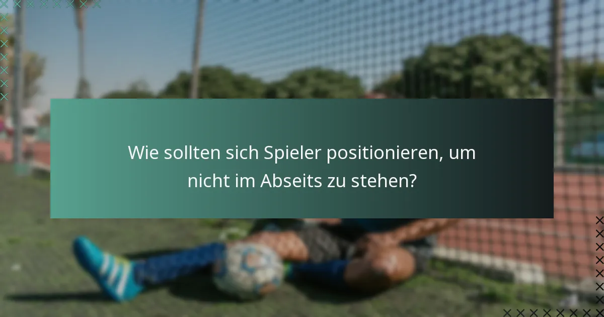 Was sind die häufigsten Fallstricke beim Verständnis der Abseitsregel?